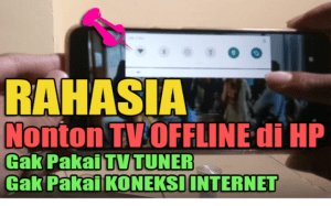 Cara Nonton TV Offline di HP Tanpa TV TUNER