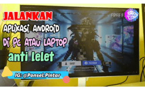 Cara Main Game Android di PC atau Laptop Tanpa LAG