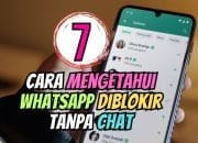 7 Cara Mengetahui Whatsapp Kita Diblokir Tanpa Chat Dia