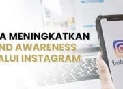 8 Cara Meningkatkan Brand Awereness dengan Content Marketing Melalui Instagram