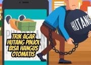 4 Trik Rahasia Agar Utang Pinjol Bisa Hangus Otomatis