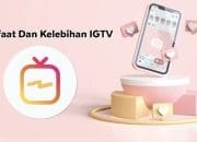 Inilah Tips Cara Membuat IGTV Manfaat dan Kelebihannya Yang Harus Kalian Tau