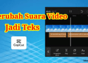 Cara Mengubah Suara Menjadi Teks di CapCut