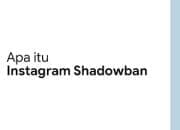 Apa itu ShadowBan Instagram? Ini Dia Penyebab dan Cara Mengatasinya