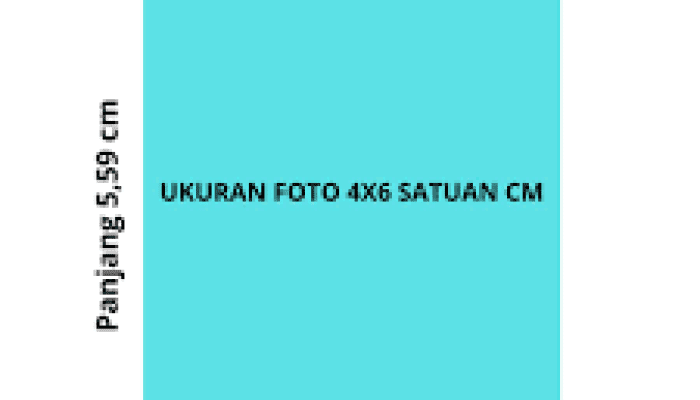 Standar Ukuran Foto 4X6 Itu Berapa ? Ini Jawabannya