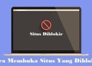 12 Cara Membuka Situs Yang Di Blokir Oleh ISP Dan Operator