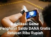 Mau Saldo DANA Gratis? Mainkan 6 Aplikasi Game Penghasil Cuan Ini!