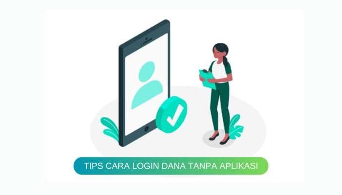 3 Cara Mudah Login DANA Tanpa Aplikasi Via Web Secara Online