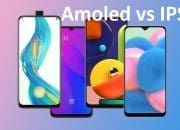 Perbandingan Layar Amoled dengan IPS! Manakah Yang Terbaik?