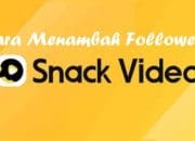 3 Link Penambah Followers Snack Video Dengan Cepat