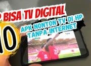 10 Cara Nonton TV Tanpa Internet di Hp Android