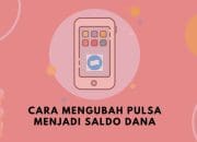 Gampang!! Ubah Pulsa Jadi Saldo DANA Tanpa Ribet!