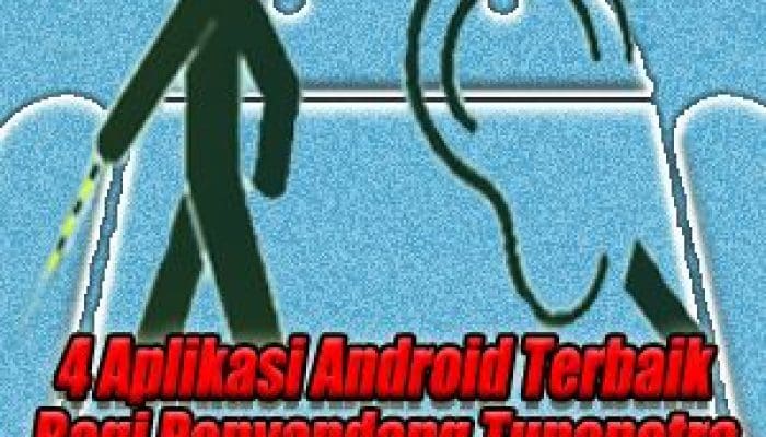 10 Aplikasi Terbaik dan Terpopuler untuk Tunanetra di Android