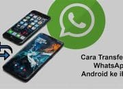 Cara Memindahkan Data Whatsapp Dari HP Android Ke Iphone Cukup Dengan 1 Aplikasi