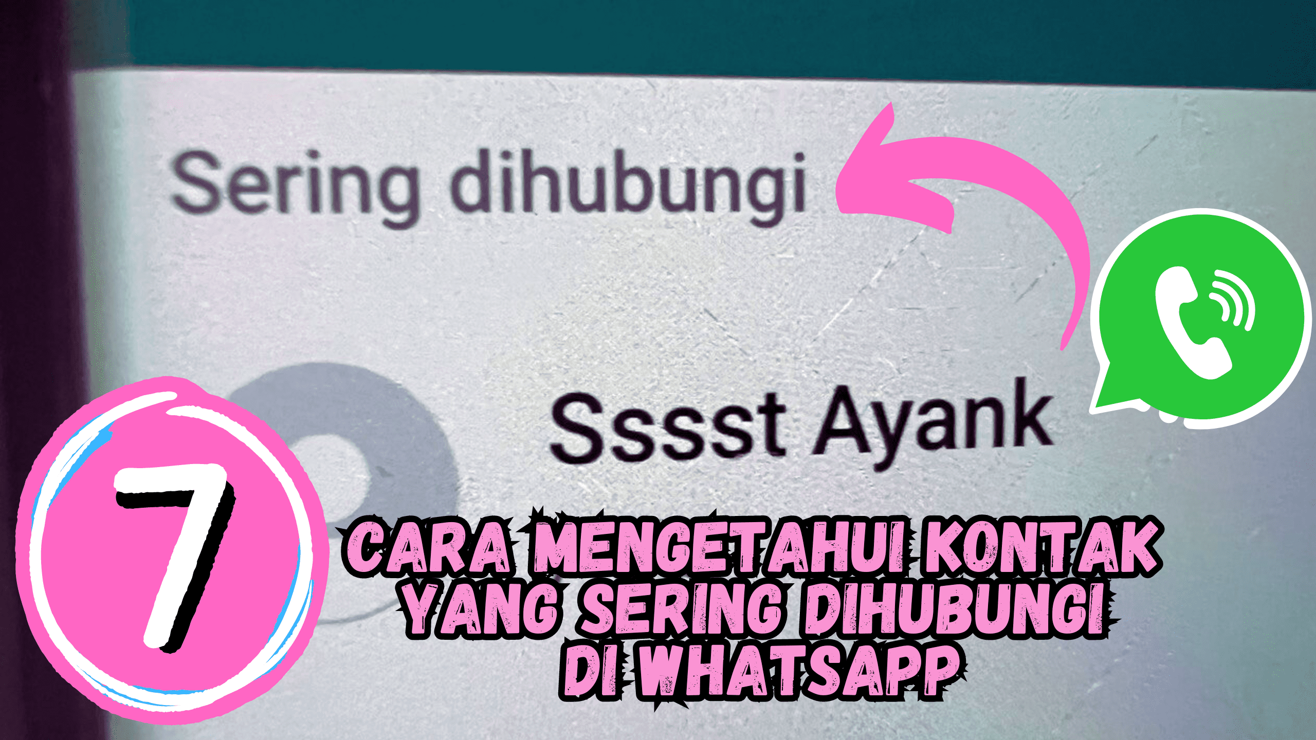 7 Cara Mengetahui Kontak Whatsapp yang Paling Sering Dihubungi Pasangan