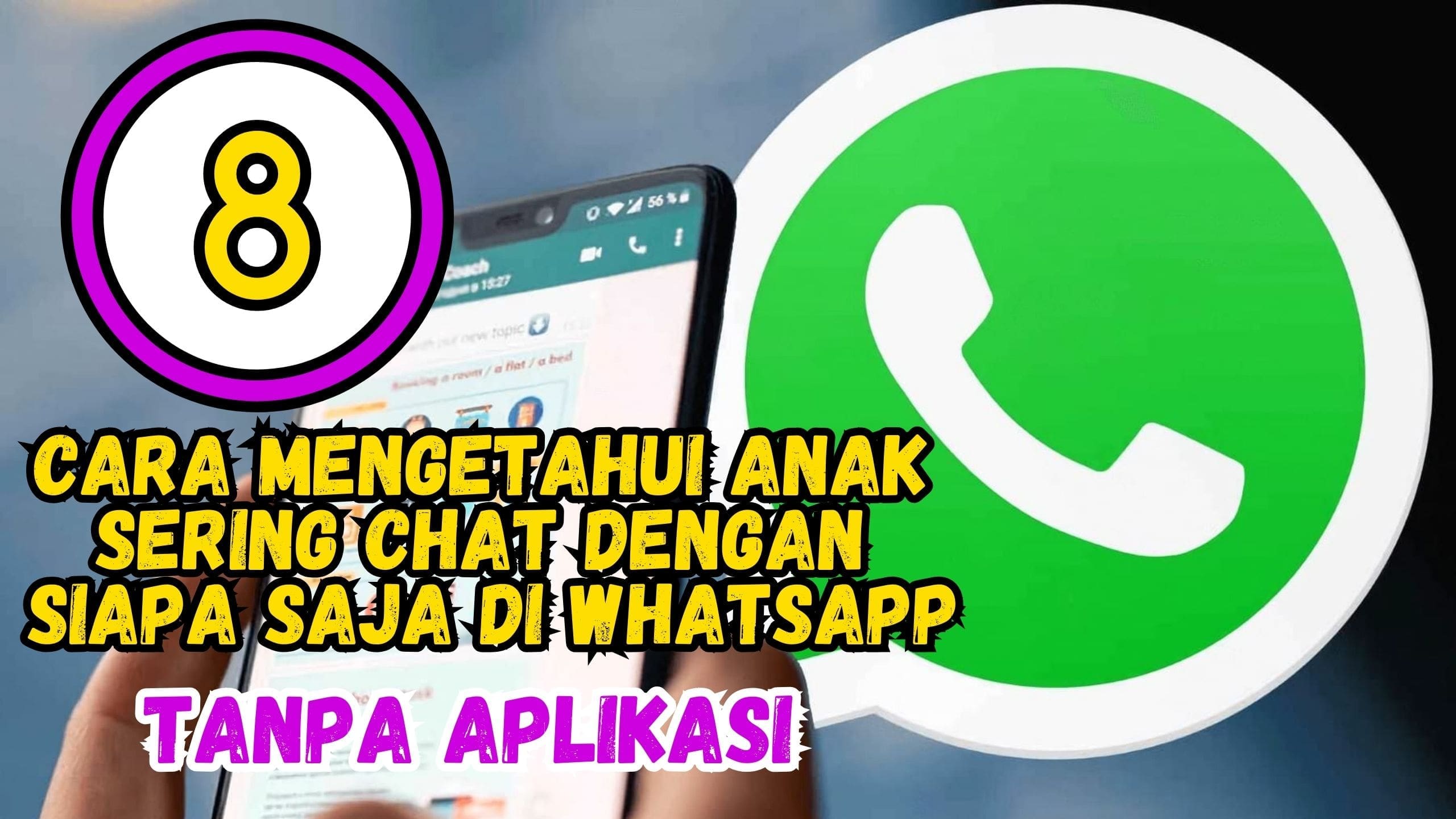 8 Cara Mengetahui Anak Sering Chat Dengan Siapa Saja Di WhatsApp Tanpa Aplikasi
