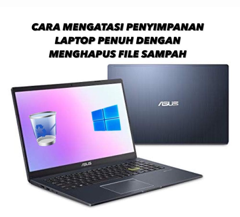 Cara Mengatasi Penyimpanan Laptop Penuh dengan Menghapus File Sampah