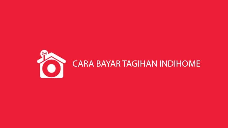 Trik Membayar  Tagihan Indihome Via Online Dan Offline
