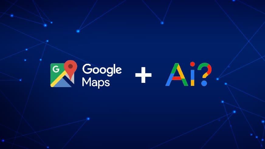 6 Fitur Baru Google Maps dengan Dukungan AI