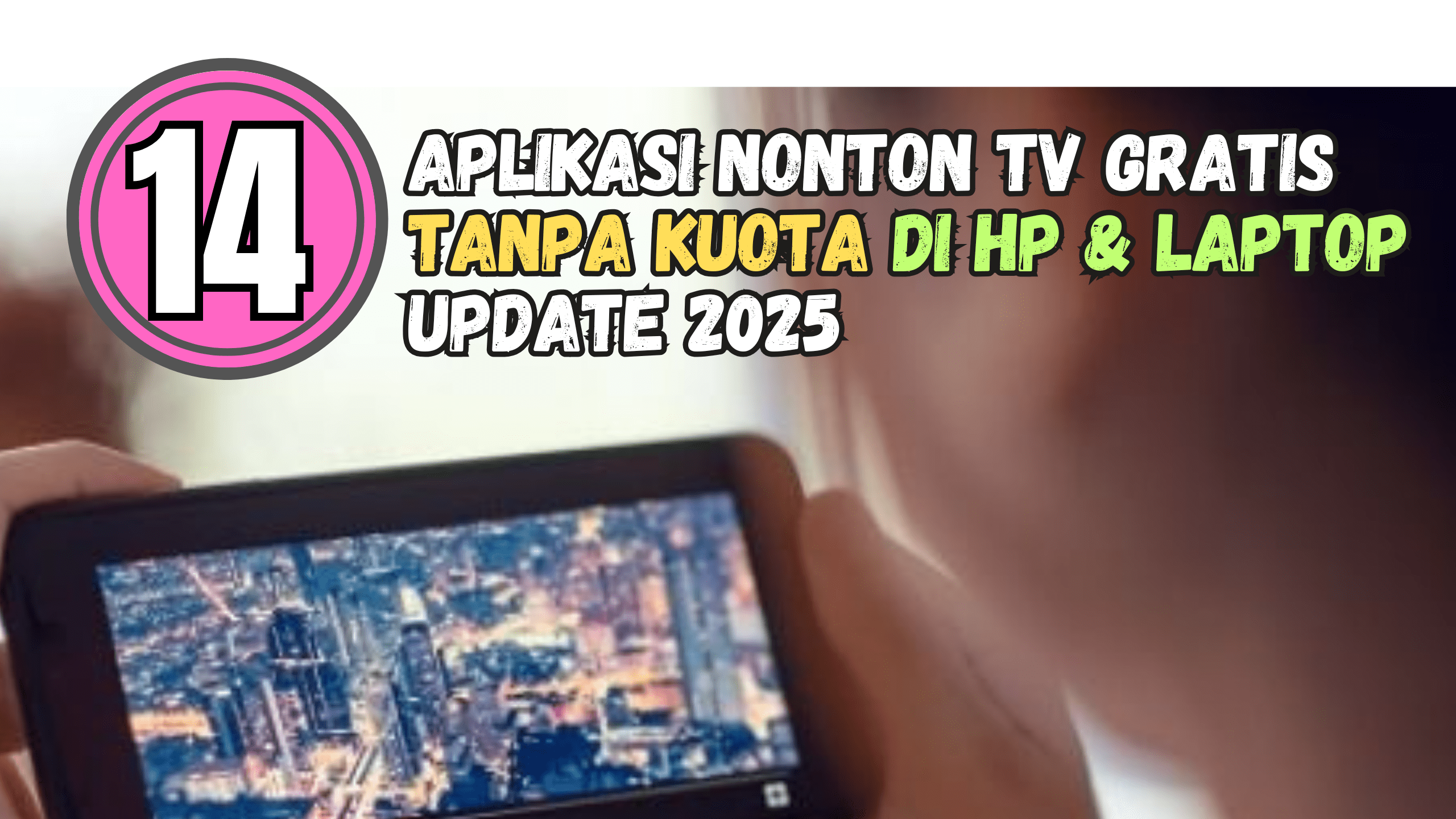 14 Aplikasi Nonton TV Gratis Tanpa Kuota di HP dan Laptop 2026