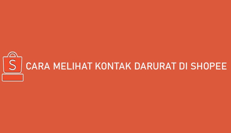 Cara Melihat  Kontak Darurat di Shopee Melalui Aplikasi