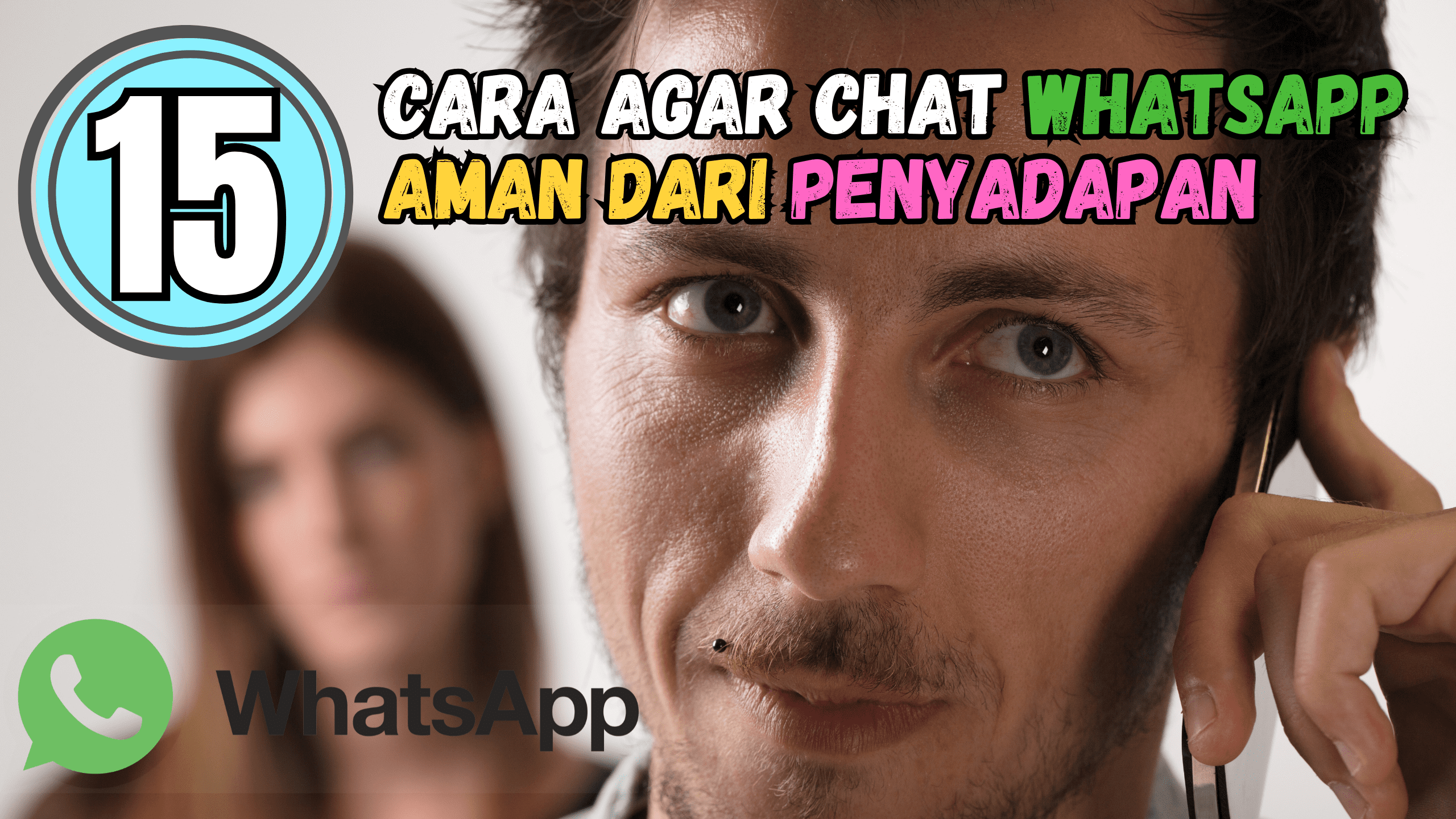 15 Cara Mengamankan WA agar Tidak DISADAP