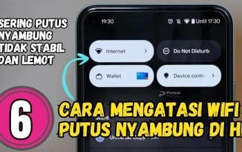6 Cara Mengatasi Wifi Putus Nyambung di hp Android