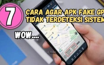 7 Cara Agar Aplikasi Fake GPS Tidak Terdeteksi Sistem