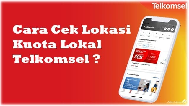 4 Cara Cek Lokasi Kuota Lokal Telkomsel di Semua Wilayah di Indonesia
