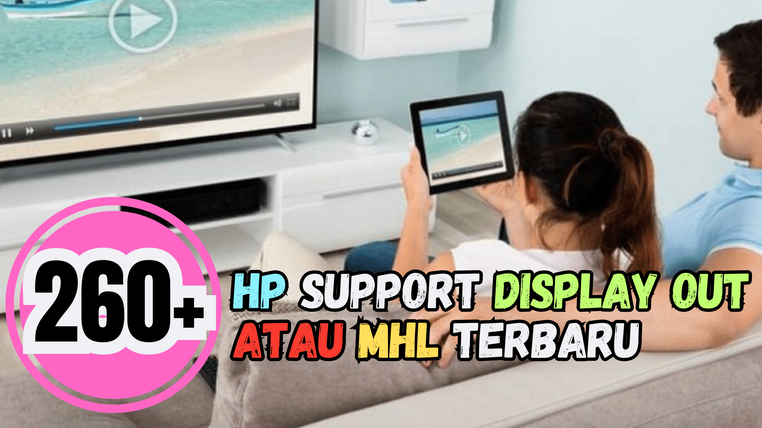 260 HP yang Support Display Out atau MHL Terbaru