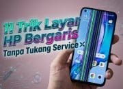 11 Trik Layar HP Bergaris Tanpa Tukang Service