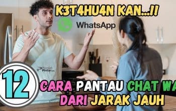 12 Cara Pantau Chat Whatsapp dari Jarak Jauh