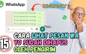 15 Cara Melihat Chat WA yang Sudah Dihapus Oleh Pengirim