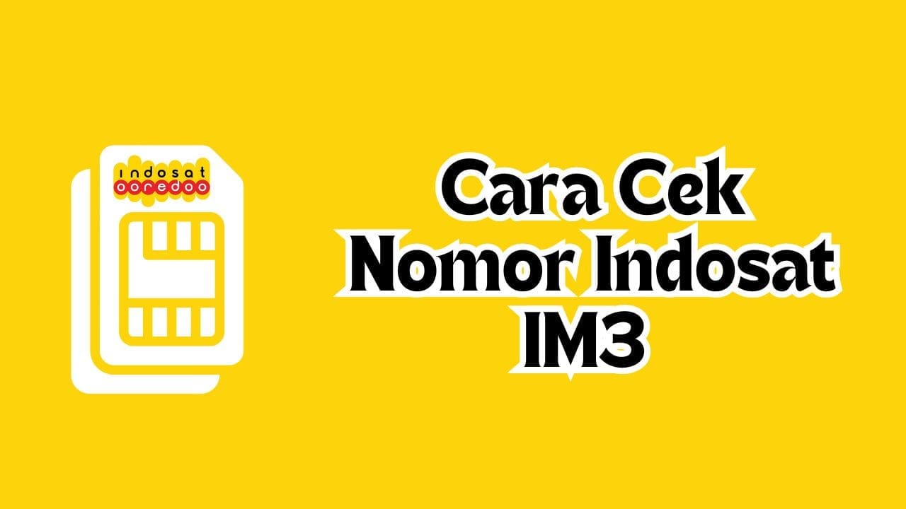 3 Cara Cek Kepemilikan Nomor Indosat, untuk Cegah Penyalahgunaan Data