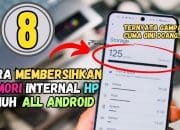 8 Cara Membersihkan Memori Internal HP Penuh