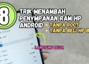8 Cara Menambah Penyimpanan RAM HP Android Terbaik