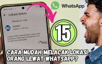 15 Cara Mudah Melacak Lokasi Orang Lewat WhatsApp?