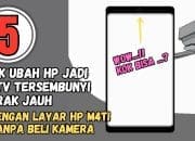 5 Cara Menjadikan HP Sebagai CCTV Tersembunyi Efektif