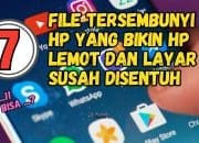 7 File Tersembunyi Bikin HP Lemot dan Layar Susah Disentuh