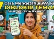 7 Cara Mengetahui WA Kita Diblokir Teman