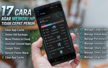 17 Cara Agar Memori HP Tidak Cepat Penuh