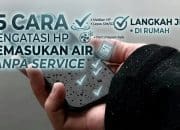 15 Cara Mengatasi HP Kemasukan Air Tanpa Service