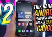 12 Trik Rahasia Android yang Bisa Bikin HP Makin Canggih