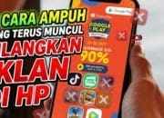 13 Cara Ampuh Hilangkan Iklan yang Terus Muncul di HP