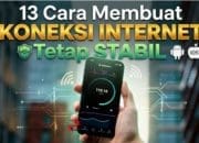 13 Cara Membuat Koneksi Internet Tetap Stabil