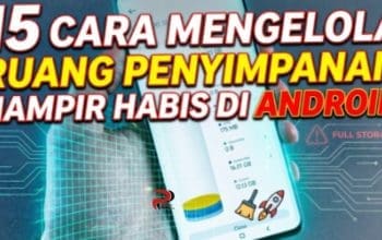 15 Cara Mengelola Penyimpanan Hampir Habis di Android