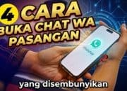 4 Cara Buka Chat WA Pasangan yang Disembunyikan
