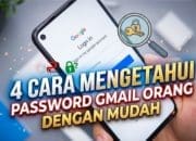 4 Cara Mengetahui Password Gmail Pasangan