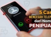 5 Cara Mencegah Telepon dari Nomor Penipuan