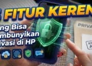 5 Fitur Keren yang Bisa Sembunyikan Privasi di HP